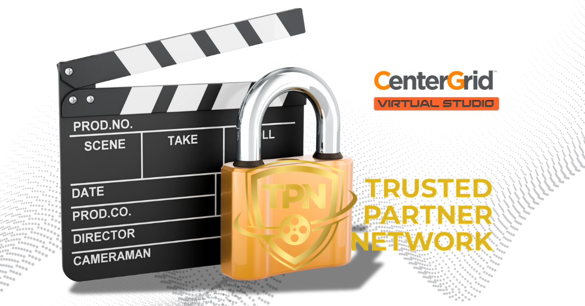 Cybersecurity Awareness: The Role of CenterGrid’s TPN Gold Shield in Protecting Your Creative Assets