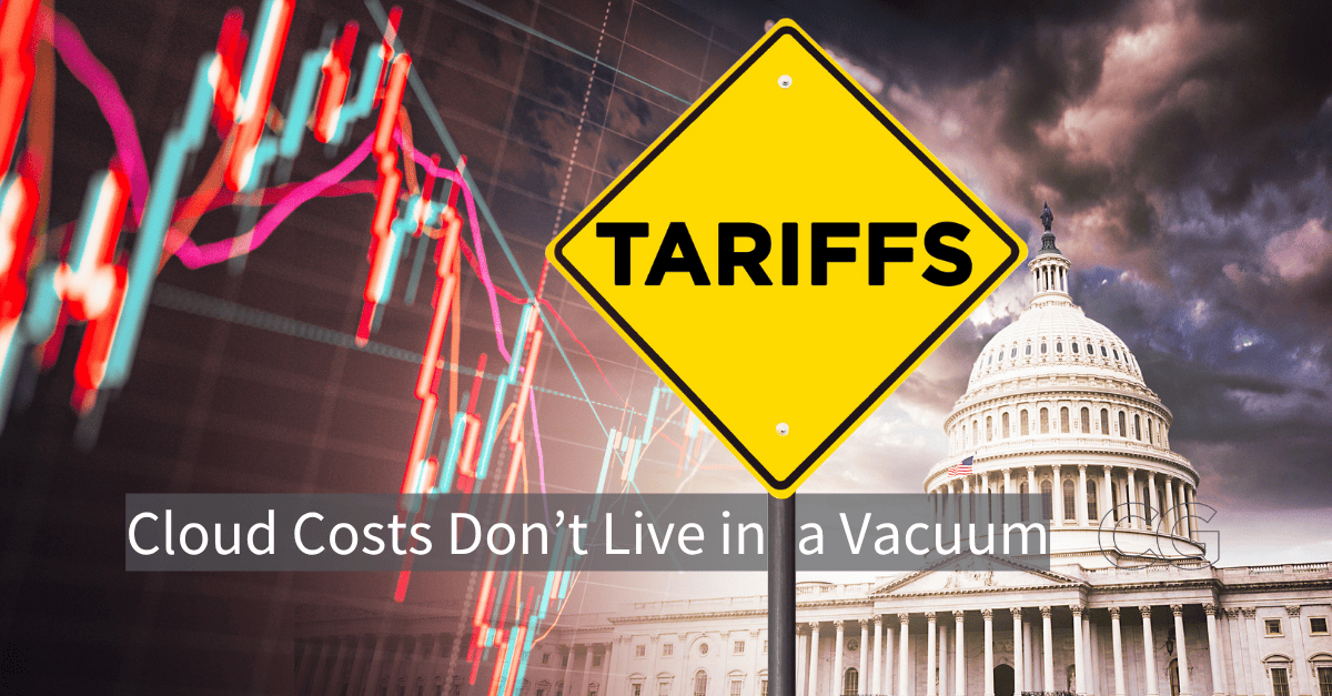 When Tariffs Hit Hardware: Why Your Cloud Strategy Still Matters